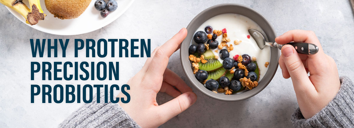 Why Protren Precision Probiotics